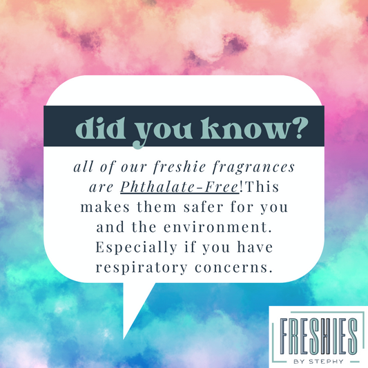 Breathe Easy: Why Phthalate-Free Fragrances Matter, and How Our Freshies Have Your Back| Freshies By Stephy