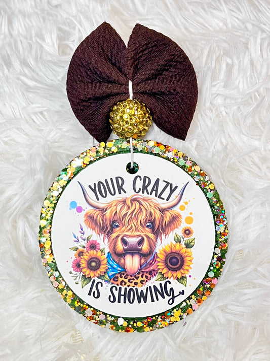 Your Crazy Is Showing - Cow Air Freshener